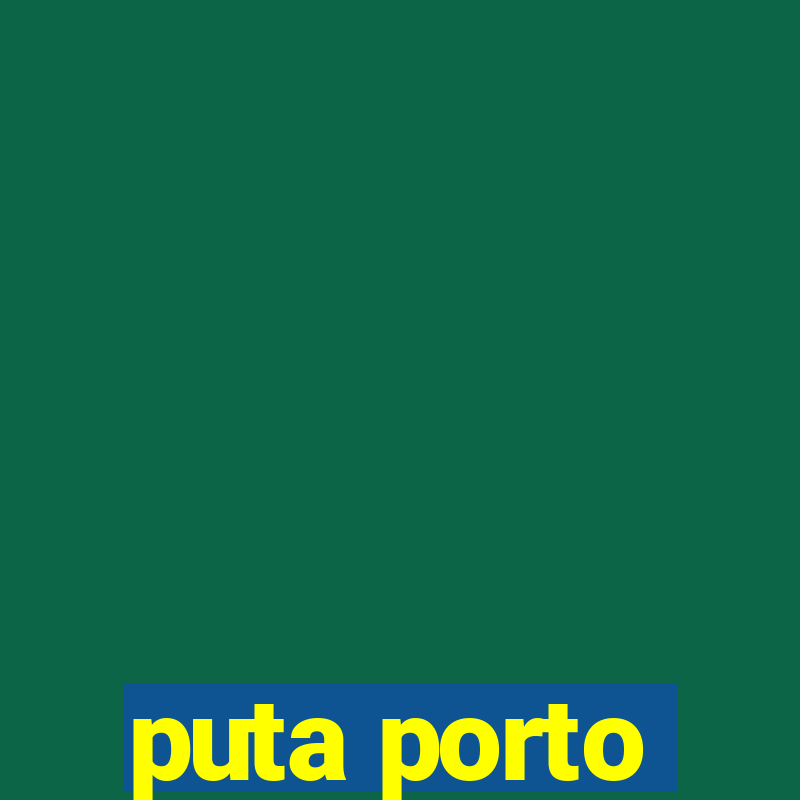 puta porto